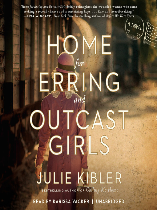 Title details for Home for Erring and Outcast Girls by Julie Kibler - Wait list